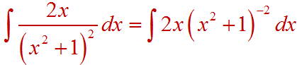int(2x/(x^2+1)^2)dx = int(2x(x^2+1)^-2)dx