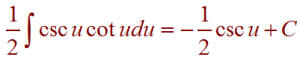 1/2 int(cscu cotu du) = -1/2 cscu + C