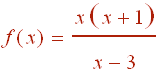 f(x)=x(x+1)/(x-3)