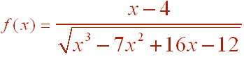 f(x) = (x-4)/sqrt(x^3-7x^2+16x-12)