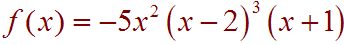 f(x) = -5x^2 (x-2)^3 (x+1)