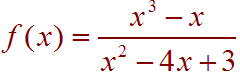 f(x) = (x^3 - x) / (x^2 - 4x + 3)
