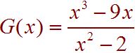 G(x) = (x^3-9x)/(x^2-2)