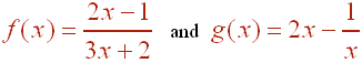 f(x) = (2x-1)/(3x+2) and g(x) = 2x - 1/x