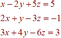 x-2y+5z=5, 2x+y-3z=-1, 3x+4y-6z=3