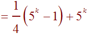 = 1/4 (5^k - 1) + 5^k