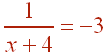 1/(x+4) = -3