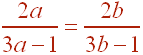 2a/(3a-1) = 2b/(3b-1)