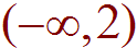 (negative infinity,2)