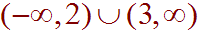 (-infinity,2)U(3,infinity)