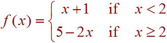 f(x) = {x+1 if x < 2, 5-2x if x >=2