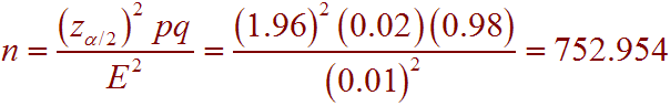 n=z^2pq/E^2 = (1.96)^2(0.02)(0.98)/0.01^2 = 552.954