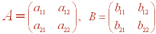 A=[(a11,a12),(a21,a22)]  B=[(b11,b12),(b21,b22)]