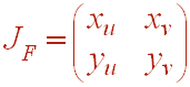 J_F = Matrix[(x_u,x_v),(y_u,y_v)