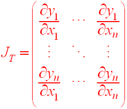 J_T = Matrix[(dy1/dx1 ... dy1/dxn),...,(dyn/dx1, ... dyn/dxn)]